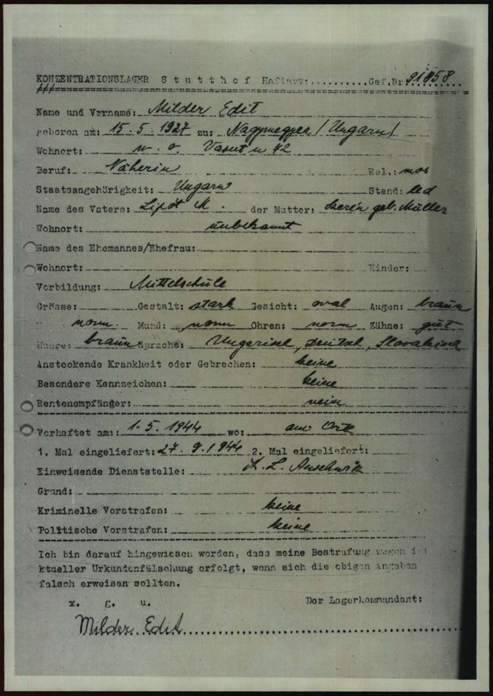 Edit Milder, deported from Komárom, claimed at the selection that she was 17 years old. The high school student later was taken to Stutthof. According to her prisoner file issued here, prisoner number 91858 was assigned to her. Her older sister, Olga, received the next number: 91859.  The Milder sisters did not survive the Holocaust.